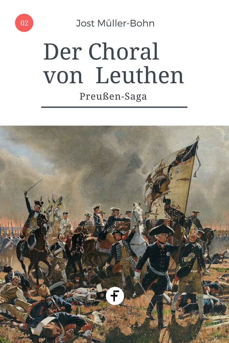 Der Choral von Leuthen - Preußen-Saga