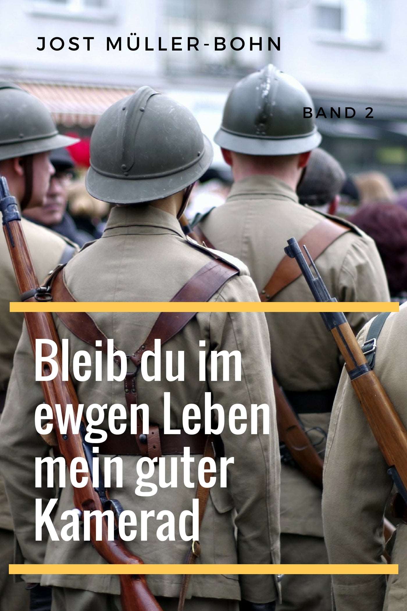 Bleib du im ewgen Leben mein guter Kamerad – Band II