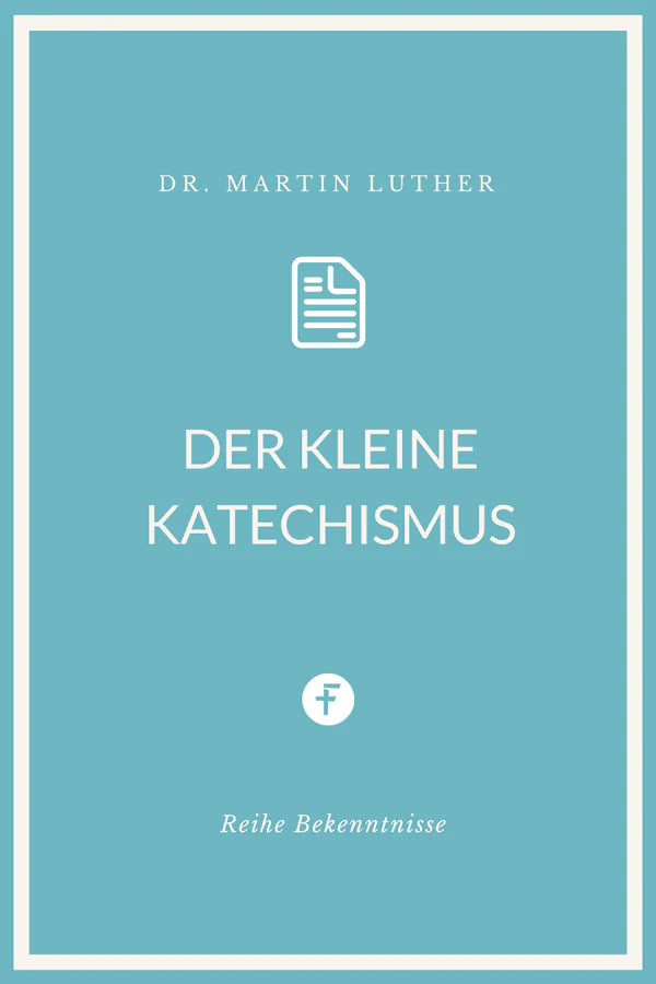 Der Genfer Katechismus * Melanchthons deutscher Katechismus * Andreas Althamer Katechismus * Der kleine Katechismus (4 eBooks)