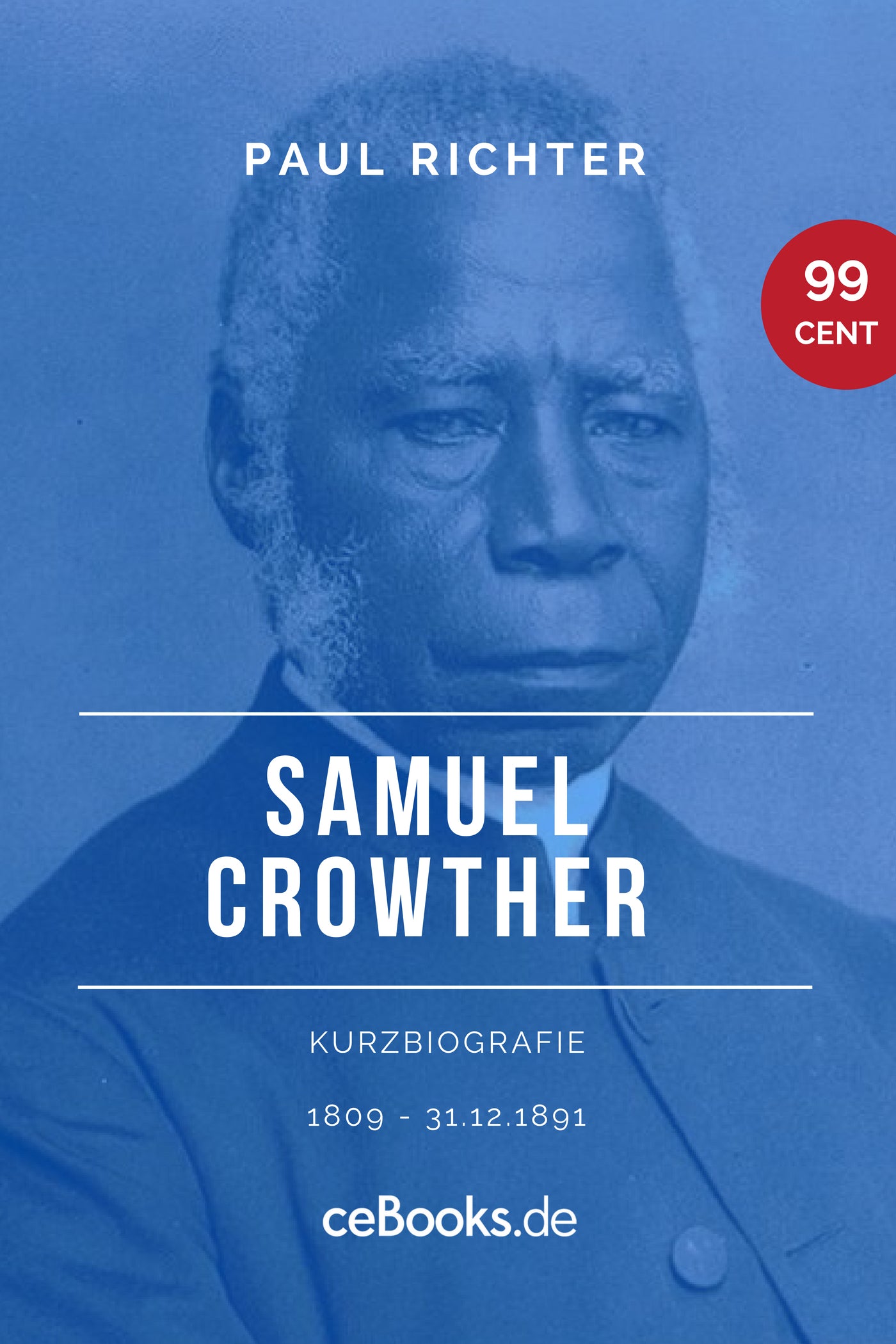 Samuel Crowther 1809-1891 * Wilhelm Posselt 1815-1885 * Georg Wilhelm Ziemann 1809-1881 * Pandita Ramabai 1858-1922 (4 eBooks)