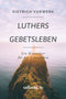 Luthers Gebetsleben