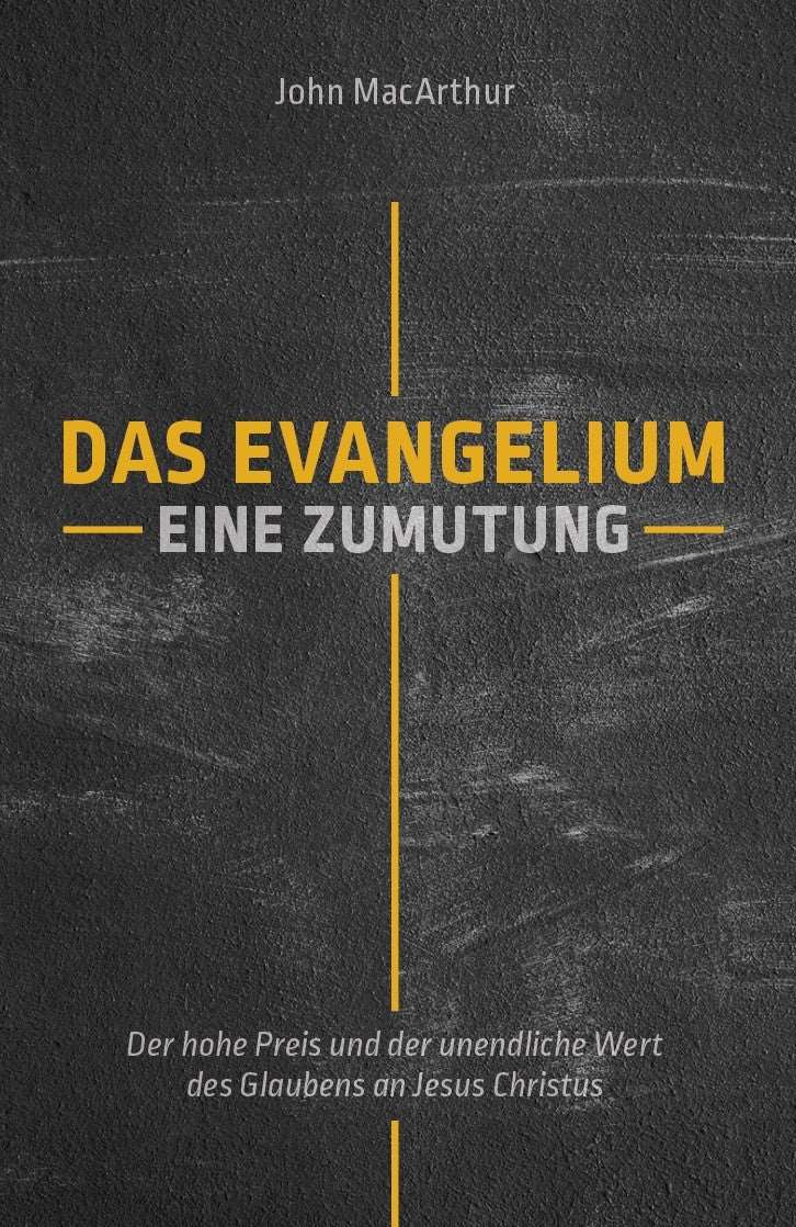Das Evangelium: Eine Zumutung