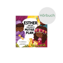 Esther und der unglaublich mutige Plan (Hörbuch) MP3-Download