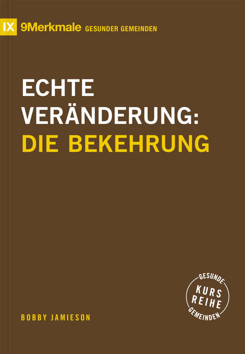 Echte Veränderung: Die Bekehrung (eBook)
