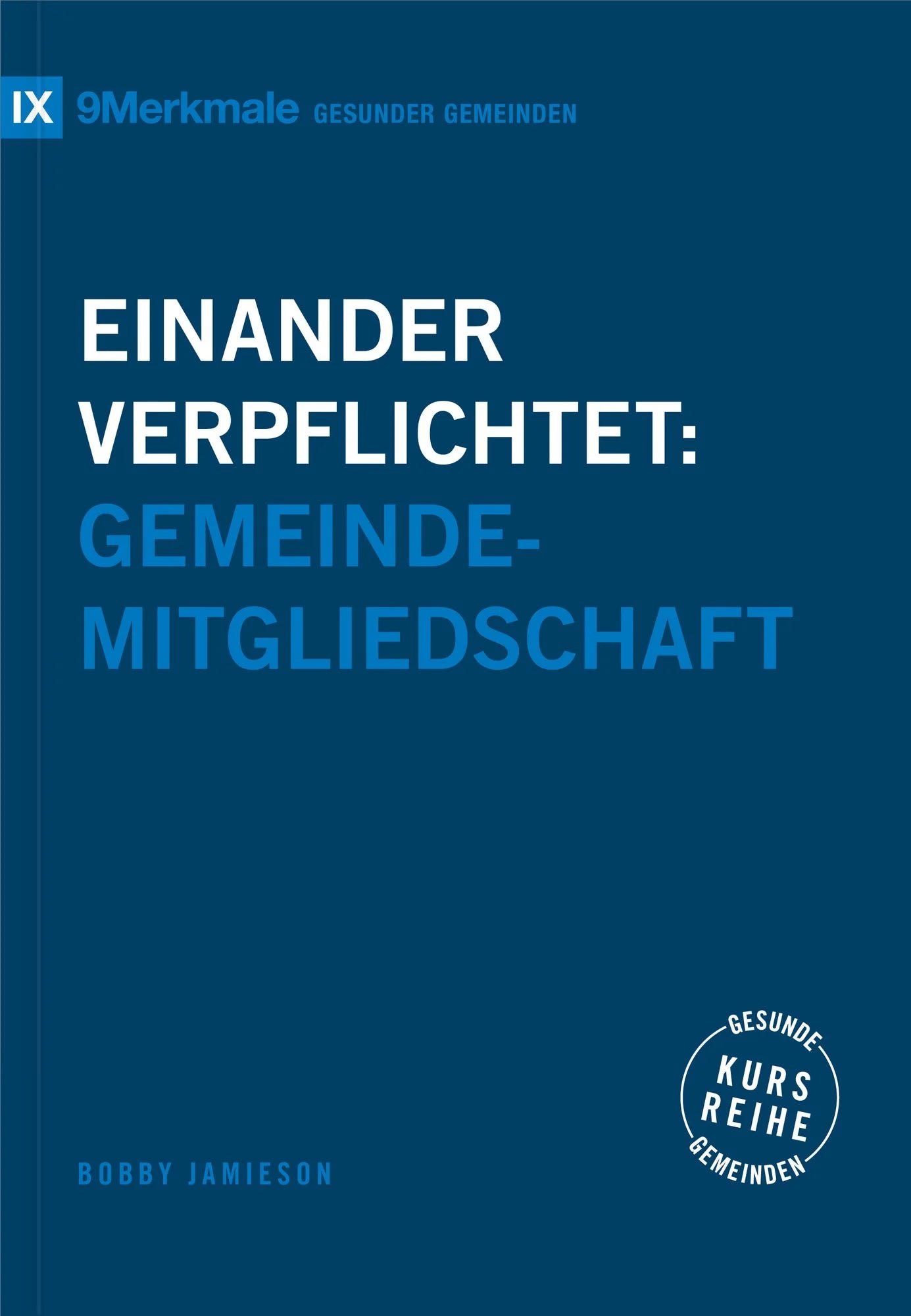 Einander verpflichtet: Gemeindemitgliedschaft (eBook)