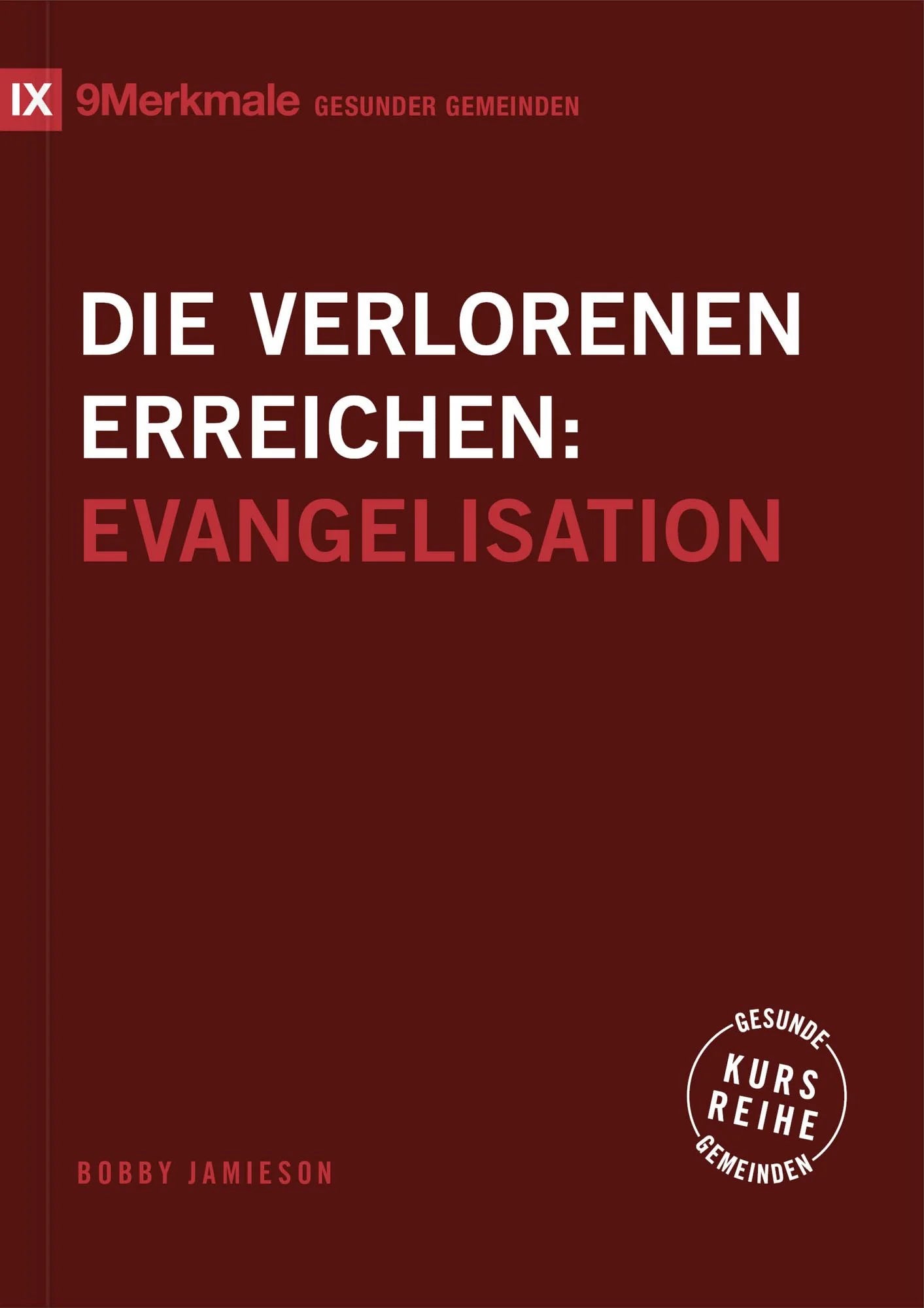 Die Verlorenen erreichen: Evangelisation (eBook)