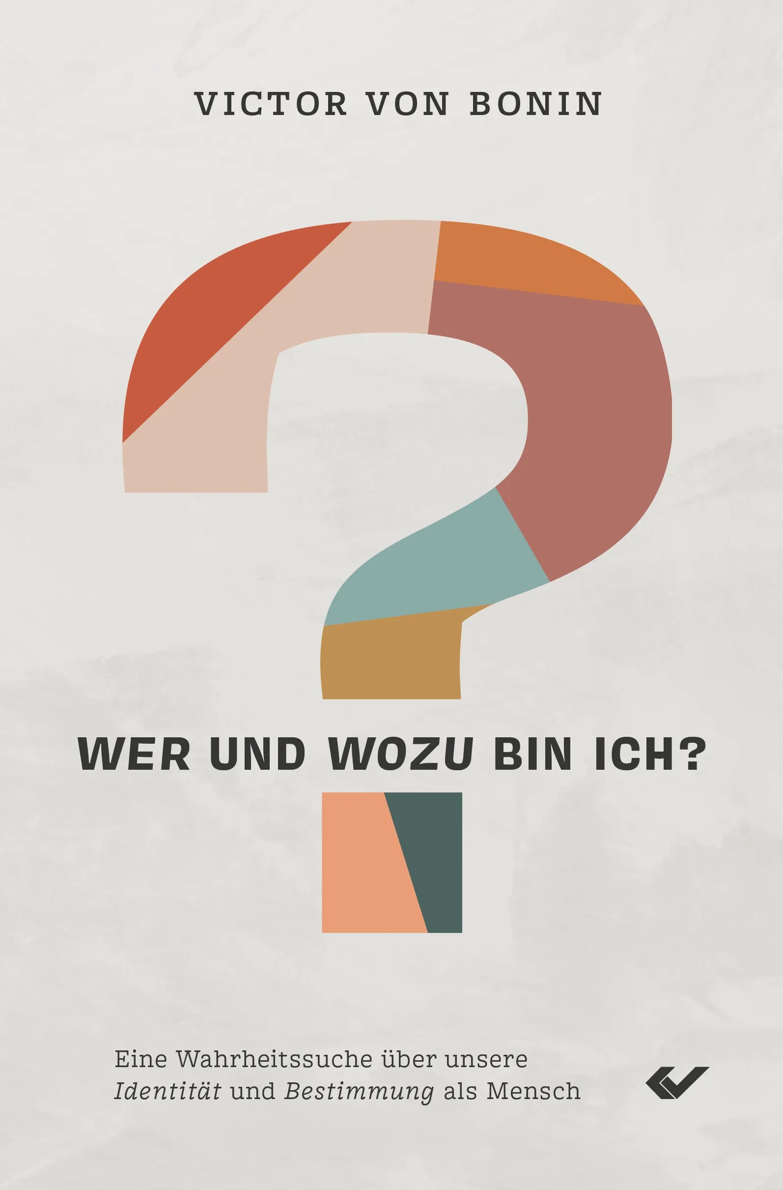 Wer und wozu bin ich? (eBook)
