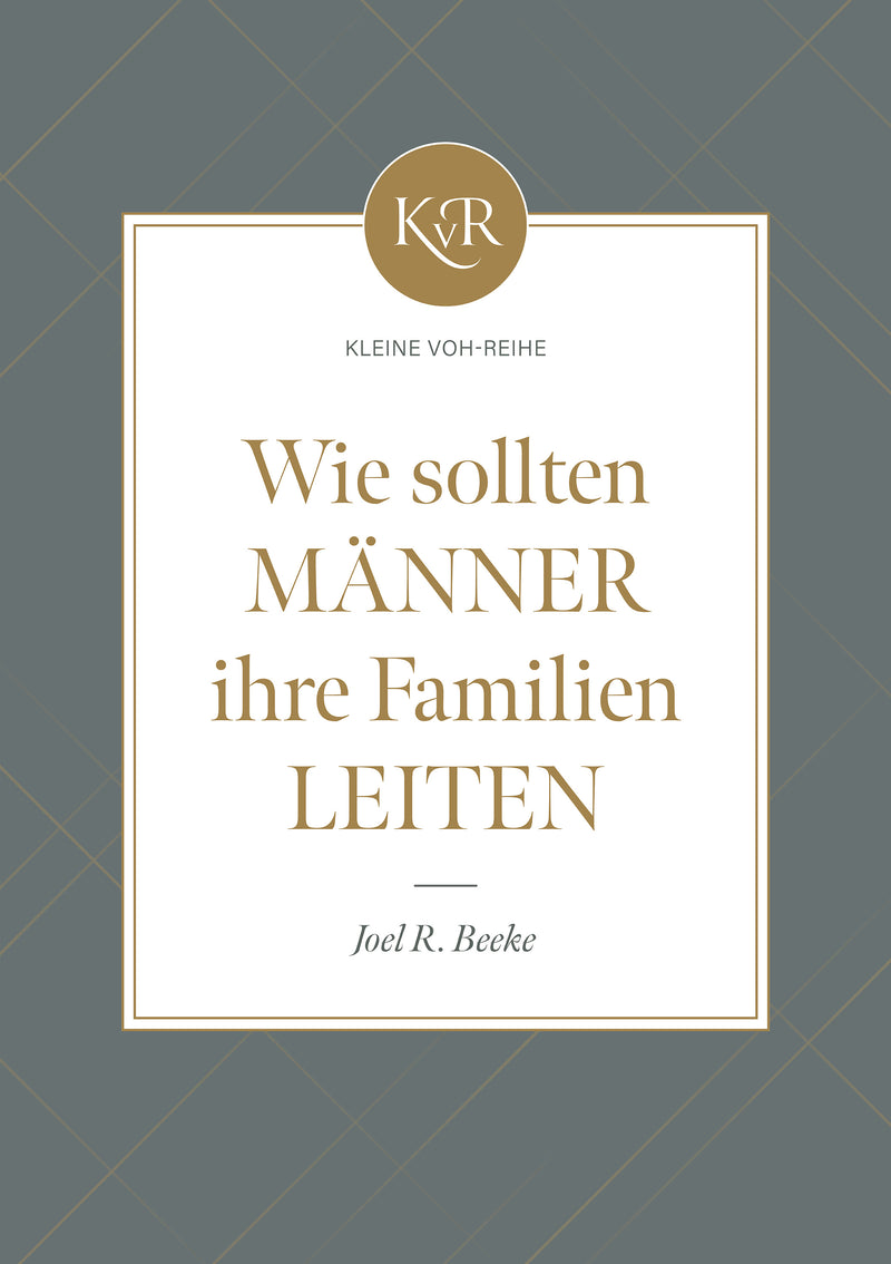 Wie sollten Männer ihre Familien leiten?