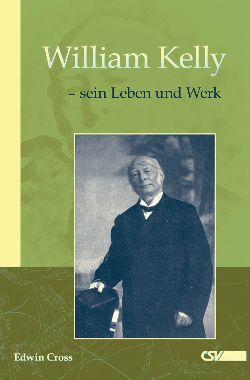 William Kelly - sein Leben und Werk (eBook)