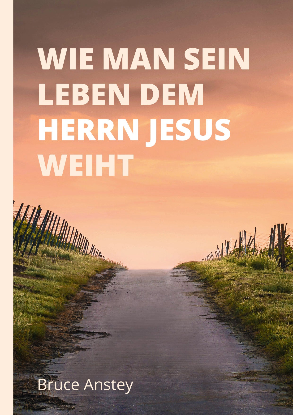 Wie man sein Leben dem Herrn Jesus weiht (eBook)