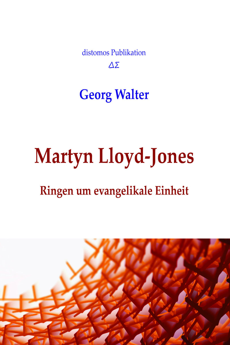 Martin Lloyd-Jones: Ringen um evangelikale Einheit