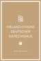 Melanchthons deutscher Katechismus